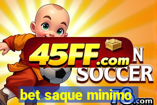 bet saque minimo